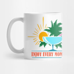 Enjoy every Moment Mug